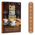 Café Com Jesus 2 Um Encontro Espiritual Transformador Deus Pai, Deus Filho E Espírito Santo Falam Ao Seu Coração