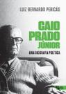 Caio Prado Júnior: uma biografia política