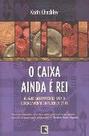 Caixa ainda e rei, o Caixa ainda e rei, o
