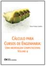 Cálculo para Cursos de Engenharia: Uma Abordagem Computacional Volume 4