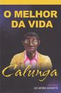 Calunga: o Melhor da Vida