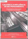 Calvino e a influencia de seu pensamento Calvino e a influencia de seu pensamento