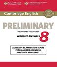 Cambridge preliminary 8 students book without answers Cambridge preliminary 8 students book without answers