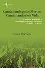 Caminhando pelos mortos, caminhando pela vida