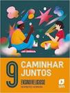 Caminhar Juntos - Ensino Religioso - 9º Ano - Ed 2023 Caminhar Juntos - Ensino Religioso - 9º Ano - Ed 2023