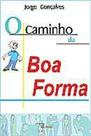 Caminho Da Boa Forma, O - Phorte