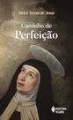 Caminho de Perfeição Sem Orelhas Por Santa Teresa De Jesus Editora Vozes