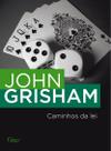 Caminhos da Lei paperback John Grisham And Ana Deiró Caminhos da Lei paperback John Grisham And Ana Deiró