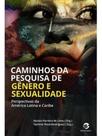 Caminhos da pesquisa de gênero e sexualidade Caminhos da pesquisa de gênero e sexualidade