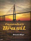 Caminhos do Brasil - Brazil ways - EMPRESA DAS ARTES Caminhos do Brasil - Brazil ways - EMPRESA DAS ARTES