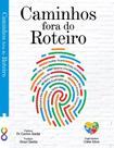 Caminhos Fora Roteiro Caminhos Fora Roteiro