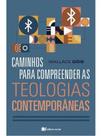 Caminhos para compreender as teologias contemporâneas