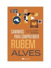 Caminhos para compreender rubem alves