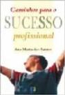 Caminhos Para O Sucesso Profissional