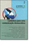 Caminhos Para Uma Comunicação Democrática - Vol. 2 - Le Monde Diplomatique - INSTITUTO PAULO FREIRE