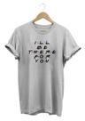 Camisa Feminina Baby Look I'll Be There For You Friends Camisa Feminina Baby Look I'll Be There For You Friends