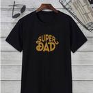Camisa Masculina Super Dad Dia Dos Pais Novidade!!