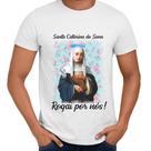 Camisa Santa Catarina de Sena Rogai Por Nós! Religiosa