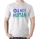 Camiseta Algodão Be A Nice Human - Foca na Moda Camiseta Algodão Be A Nice Human - Foca na Moda