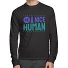 Camiseta Algodão Be A Nice Human Manga Longa - Foca na Moda Camiseta Algodão Be A Nice Human Manga Longa - Foca na Moda