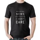 Camiseta Algodão Breaking news: I don't care - Foca na Moda Camiseta Algodão Breaking news: I don't care - Foca na Moda