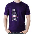 Camiseta Algodão Eu que ore - Foca na Moda