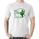 Camiseta Algodão Go climb a cactus - Foca na Moda