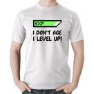 Camiseta Algodão I Don't Age, I Level Up - Foca na Moda