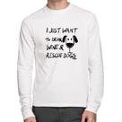 Camiseta Algodão I just want to drink wine and rescue dogs Manga Longa - Foca na Moda Camiseta Algodão I just want to drink wine and rescue dogs Manga Longa - Foca na Moda