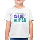 Camiseta Algodão Infantil Be A Nice Human - Foca na Moda Camiseta Algodão Infantil Be A Nice Human - Foca na Moda
