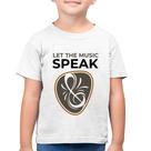 Camiseta Algodão Infantil Let the music speak - Foca na Moda