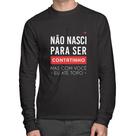 Camiseta Algodão Não nasci para ser contatinho Manga Longa - Foca na Moda