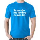 Camiseta Algodão Se eu não me lembro, eu não fiz - Foca na Moda Camiseta Algodão Se eu não me lembro, eu não fiz - Foca na Moda