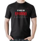 Camiseta Algodão Só mais um episódio - Foca na Moda