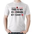 Camiseta Algodão This is my coding t-shirt - Foca na Moda