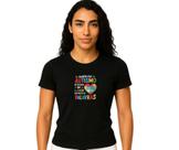 Camiseta Baby look 100% Algodao preta frases autismo