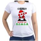 Camiseta Baby look partiu festa natal família papai noel