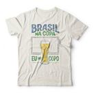 Camiseta Brasil Na Copa Eu No Copo - Camiseta Brasil Na Copa Eu No Copo -