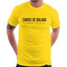 Camiseta Cansei de balada, é verdade esse bilete - Foca na Moda