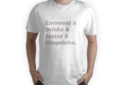 Camiseta carnaval frase drinks festa engraçado amigos Camiseta carnaval frase drinks festa engraçado amigos