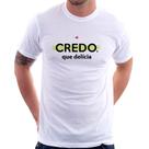 Camiseta Credo, que delícia - Foca na Moda