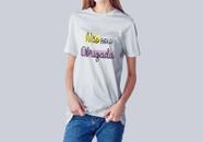 Camiseta Dia das Mulheres Não Sou Obrigada