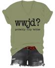 Camiseta doyquls WWJD Probably Flip Tables com decote em V 100% algodão