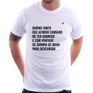 Camiseta Durmo tanto que acordo cansado - Foca na Moda