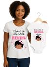 Camiseta e Body de Bebê Minha Menina Kit Tal Mãe Tal Filha