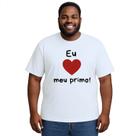Camiseta Eu Amo Meu Primo de Coração Estampa Personalizada