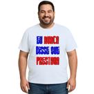 Camiseta Eu Nunca Disse Que Prestava Personalizada