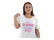Camiseta Feminina As quartas usamos rosa Branca