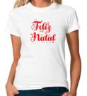 Camiseta Feminina Baby Look Feliz Natal Fim De Ano Camisa 100% Algodão