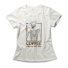 Camiseta Feminina Coffee Make Me Fell Alive